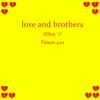 lilStar ツ & Desert420 - Love And Brothers - Single